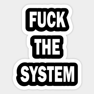 FUCK THE SYSTEM #4 Sticker